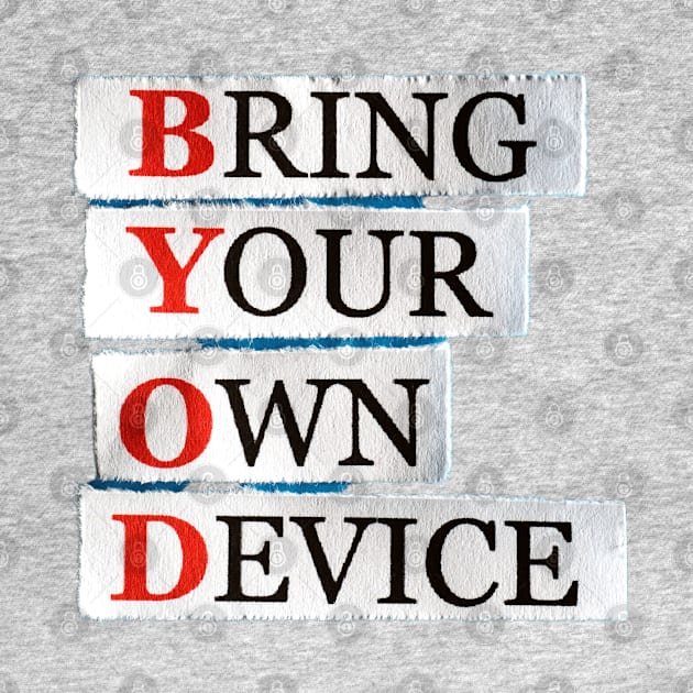 Bring Your Own Device by Adam4you